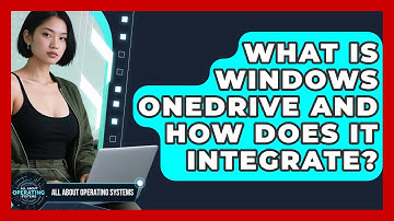 What Is Windows OneDrive And How Does It Integrate? - All About Operating Systems
