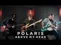 Polaris - ABOVE MY HEAD [Guitar Playthrough]