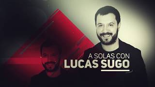 A solas con Lucas Sugo - invitado Jorge Rojas (canal 4)