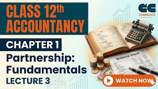CBSE Class 12th Accountancy Chapter 1 Lecture 3 