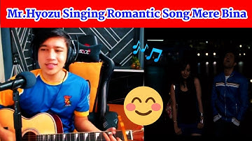 Mr.Hyozu Singing Romantic Song For Mere Bina 😍❣️