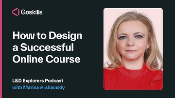 How to Design a Successful E-Learning Course | L&D Explorers Podcast With Marina Arshavskiy