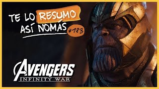 Avengers: Infinity War | Te Lo Resumo Así Nomás#183