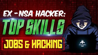 Former NSA hacker: top skills, jobs and hacking in 2021