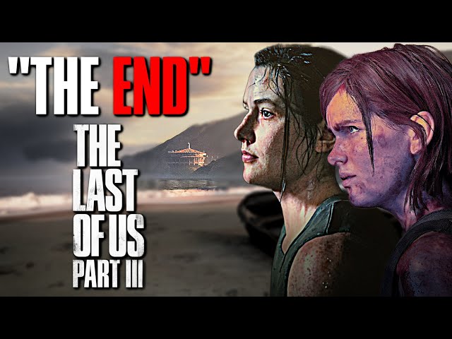 The Last of Us 3: THE END OF THE LAST OF US! (TLOU 3) 