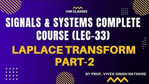Laplace Transform | Part-2 || SIGNAL AND SYSTEM COMPLETE COURSE (LEC 33) || GATE & ESE (EC-EE-IN)