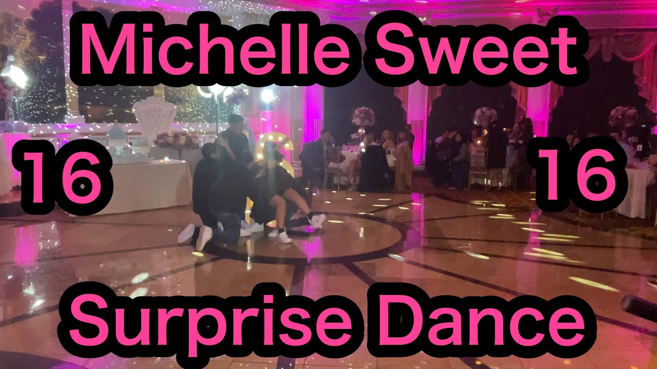 Michelle sweet 16 Surprise Dance !!! - YouTube