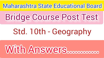 Bridge Course 2022-23 Post-test 10th Geography | Class 10th Geography Bridge Course Post test |