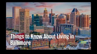 Things to Know About Living in Baltimore