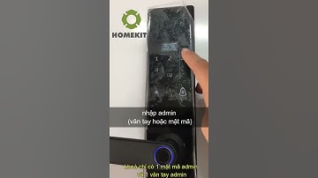 HomeKit - Cách thay đổi vân tay admin Khoá camera AB-24G