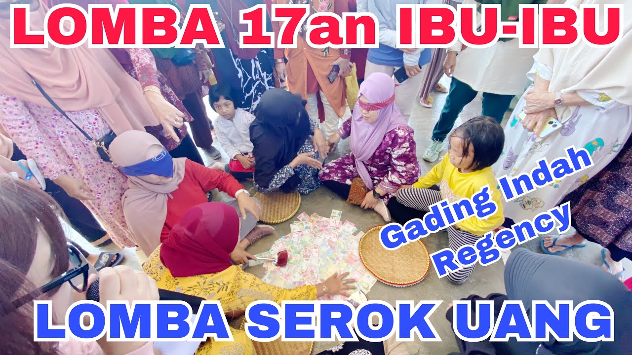LOMBA 17an IBU-IBU GADING INDAH REGENCY | LOMBA SEROK UANG - YouTube
