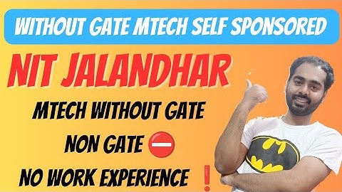 NIT Jalandhar MTech Self Sponsored | Without GATE MTech | Non GATE MTech | Academic Bhaiya