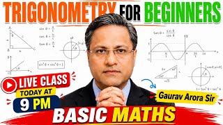 Trigonometry for Beginners 🔥 Basic Maths LIVE by Gaurav Arora Sir