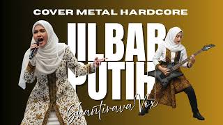 Jilbab Putih rock Metal Hardcore Cover  Lagu Religi Legendaris Versi Paling Keras