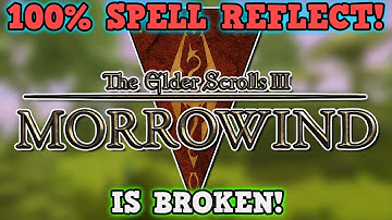MORROWIND IS A PERFECTLY BALANCED GAME WITH NO EXPLOITS - 100% Spell Reflect Challenge