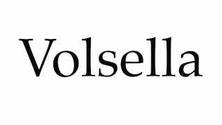 How To Pronounce Volsella