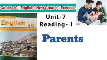 Class 10 English || Unit-7 Reading-I || Parents || Exercise Solved || New Course