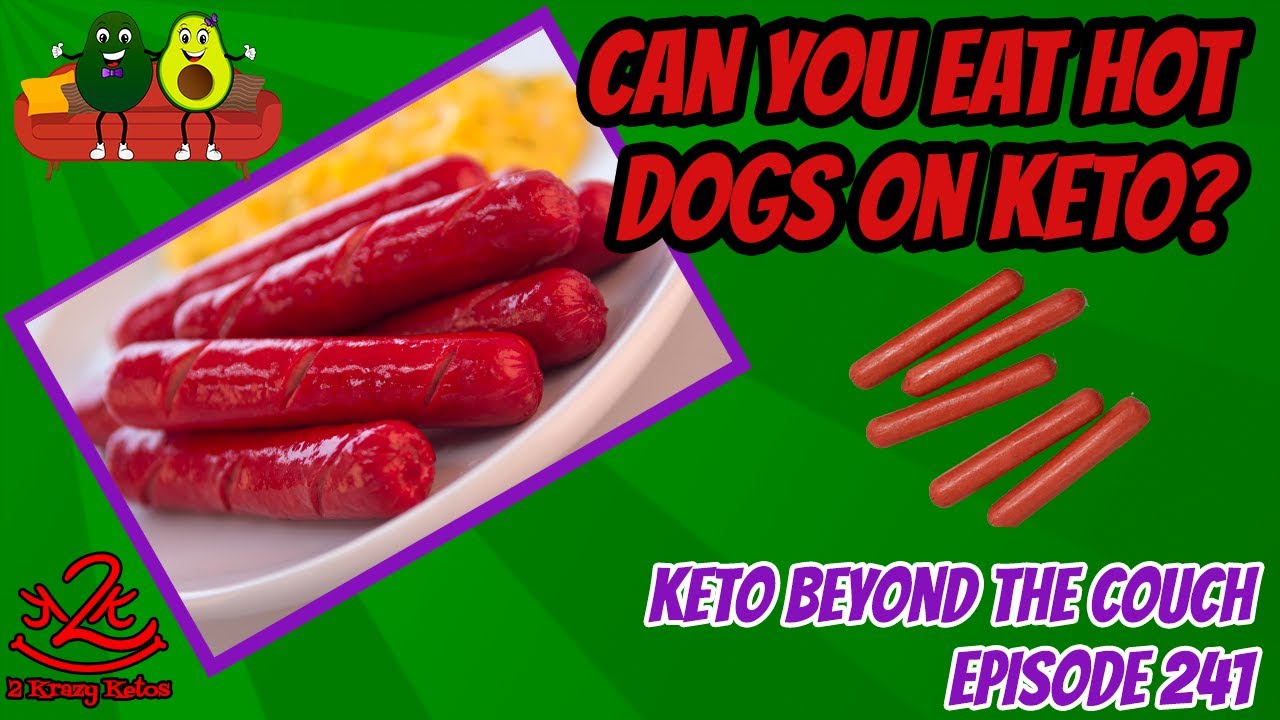 Can you eat Hot Dogs on keto Keto Beyond the Couch ep 241 YouTube