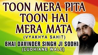 Tu Mera Pita Tu Hai Mera Mata - Bhai Davinder Singh Ji Sodhi (Ludhiane Wale)