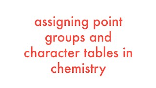 Assigning Point Groups and Using Character Tables in Chemistry Net Worth