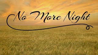 Hymn - No More Night with Lyrics