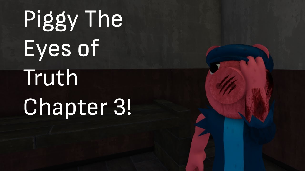 Piggy The Eyes Of Truth Chapter 3! (Game By Kevindevelopper4) - Youtube