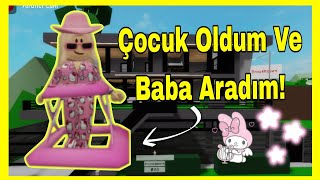 Çocuk Oldum Ve Baba Aradım Roblox Brookhaven