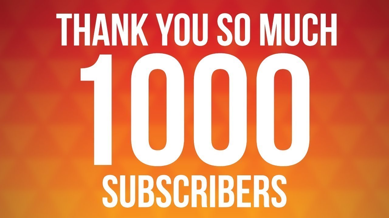 THANK YOU FOR 1K SUBSCRIBERS :D - YouTube