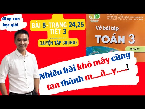 (chuẩn)Hướng dẫn GIẢI VỞ BÀI TẬP toán lớp 3-bài 8- LUYỆN TẬP CHUNG- Tiết 3-Trang 24-25- Kết nối (chuẩn)Hướng dẫn GIẢI VỞ BÀI TẬP toán lớp 3-bài 8- LUYỆN TẬP CHUNG- Tiết 3-Trang 24-25- Kết nối