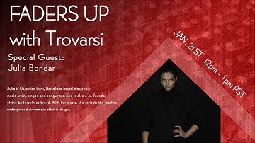 Faders Up with Trovarsi! Featuring Julia Bondar