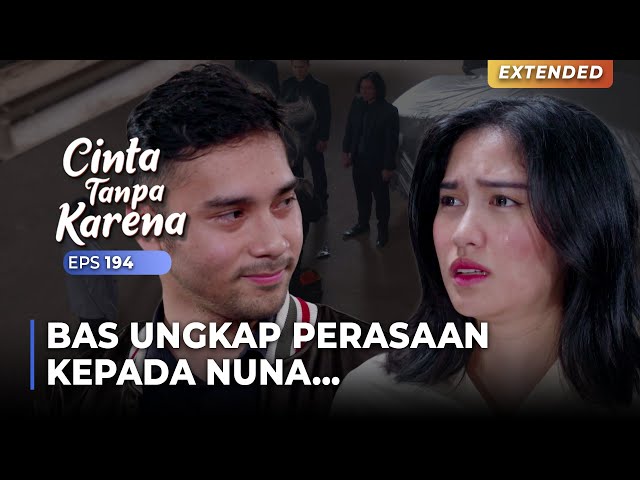 AKU CINTA KAMU NUNA! Bas Ungkap Perasaannya Di Depan Semuanya | CINTA TANPA KARENA | EPS 194 (4/4) class=