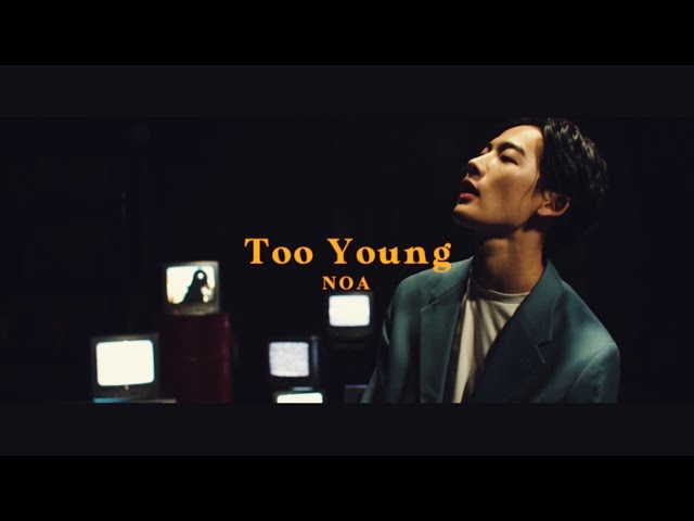 NOA - Too Young