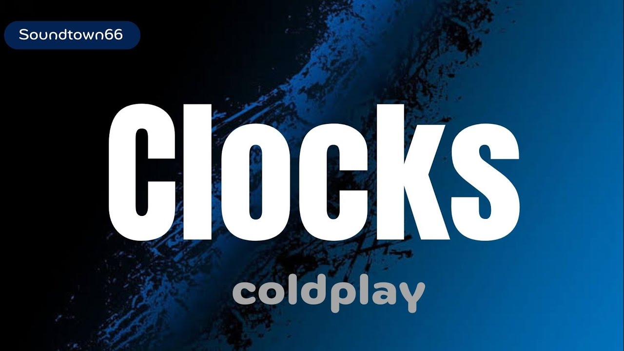 coldplay Clocks (Lyrics) SOUND TOWN YouTube
