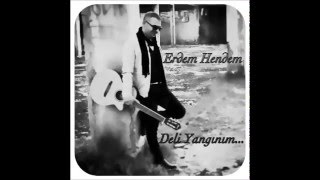 Erdem Hendem - Deli Yangınım Resimi