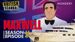 Maxwell: Legacy Of Lies | British Scandal | Podcast
