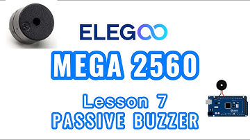 Arduino Elegoo MEGA 2560 lesson 7 passive buzzers tutorial