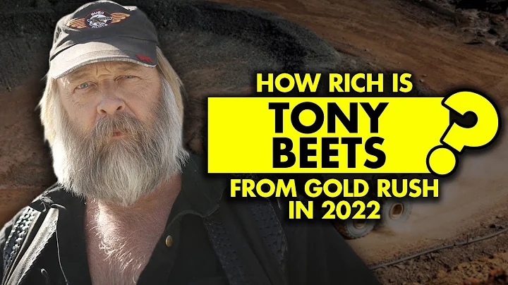 How rich is Tony Beets from Gold Rush in 2022?