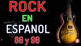 Rock En Español 80 y 90 - Lo Mejor Del Rock 80 y 90 en Español