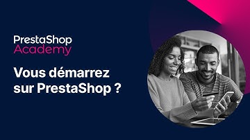 PrestaShop Academy – Cours pour débutants
