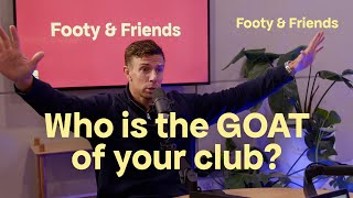 Rd 9 Who Is The Goat Of Your Club Circa 2000-2030 Footy Friends