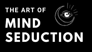 The Art of Mind Seduction ⎮'Make Them Want You'⎮Remote Seduction