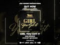 Girl you got it  king george out now prod by kang803 avp