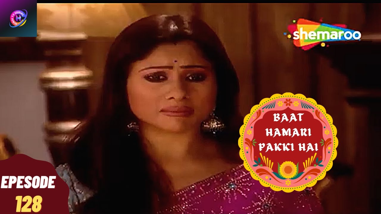 Baat Hamari Pakki Hai - Episode 128 | Sanchi ❤ Orphan | Romantic. Family. Drama. Hindi Tv Serial