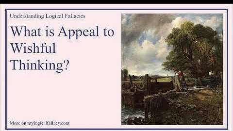 What is Appeal to Wishful Thinking? [Definition and Example] - Understanding Logical Fallacies