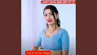 Tod K Dil Ku Milgo