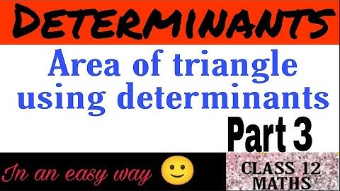 Area of triangle using determinants ( class 12 maths , determinants)