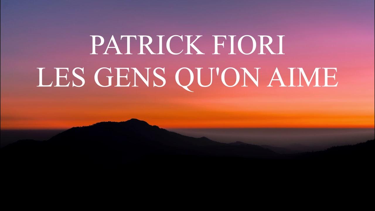 Paroles Les Gens Qu On Aime www.youtube.com