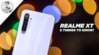 Realme XT - 6 Things You Need to Know!