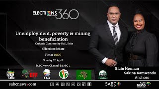 LIVE | Elections 360 Weekly Show | Unemployment, poverty and mining beneficiation