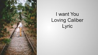 I Want You - Loving Caliber / Lyric / English Song